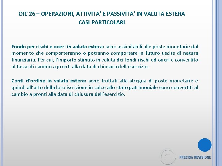 OIC 26 – OPERAZIONI, ATTIVITA’ E PASSIVITA’ IN VALUTA ESTERA CASI PARTICOLARI Fondo per