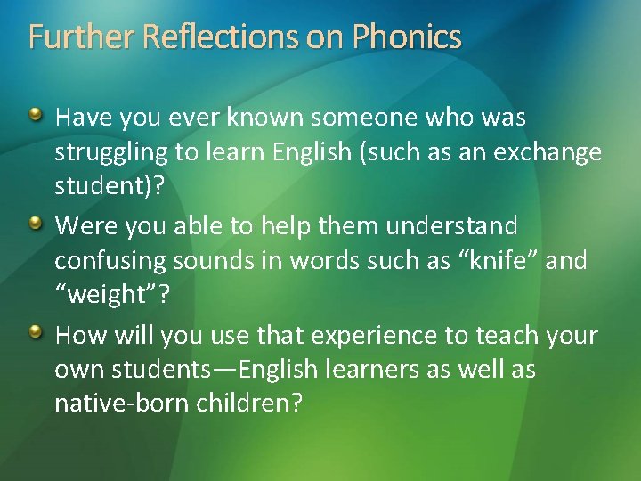 Further Reflections on Phonics Have you ever known someone who was struggling to learn