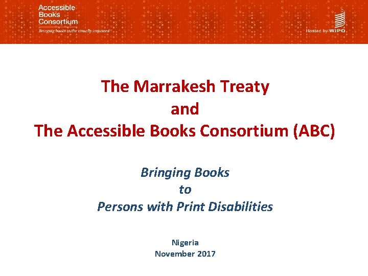 The Marrakesh Treaty and The Accessible Books Consortium (ABC) Bringing Books to Persons with