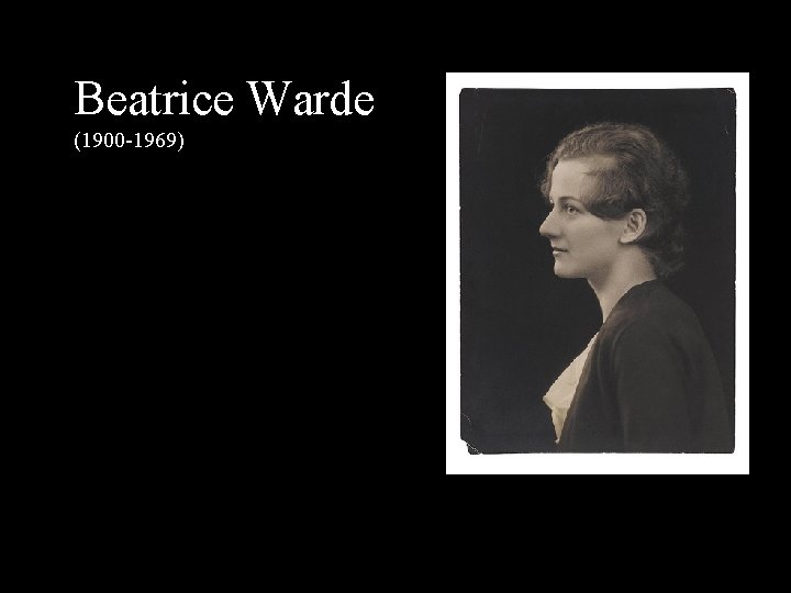 Beatrice Warde (1900 -1969) 