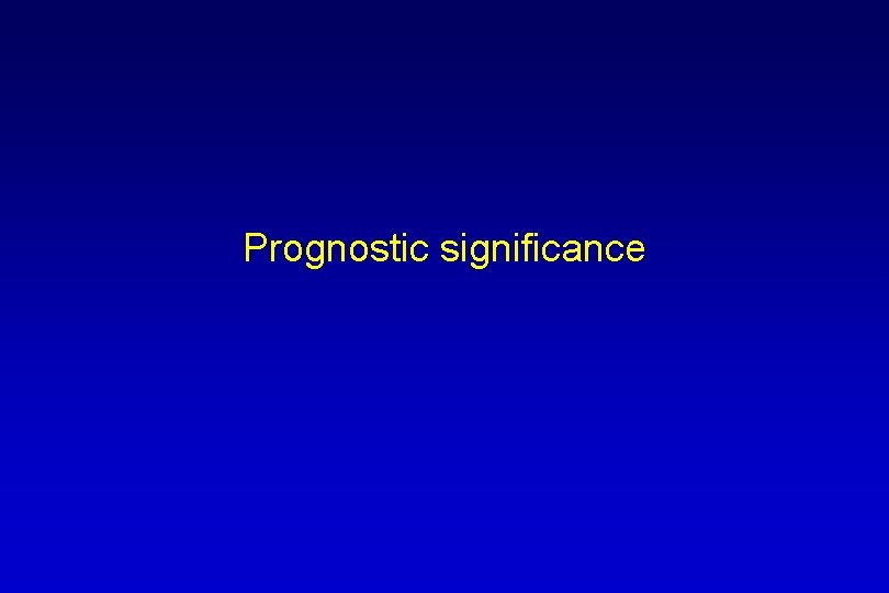 Prognostic significance 