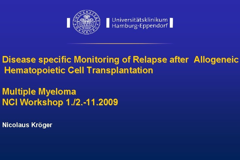 Disease specific Monitoring of Relapse after Allogeneic Hematopoietic Cell Transplantation Multiple Myeloma NCI Workshop