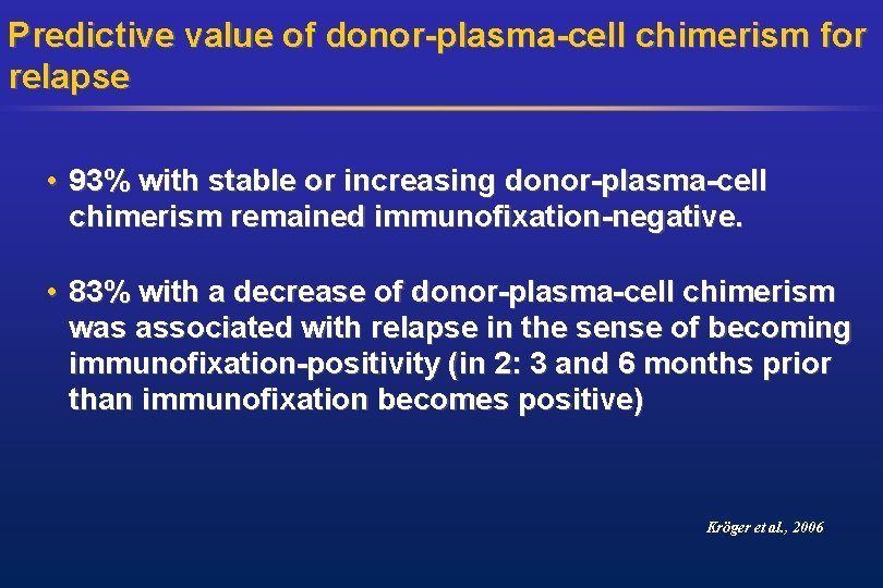 Predictive value of donor-plasma-cell chimerism for relapse • 93% with stable or increasing donor-plasma-cell