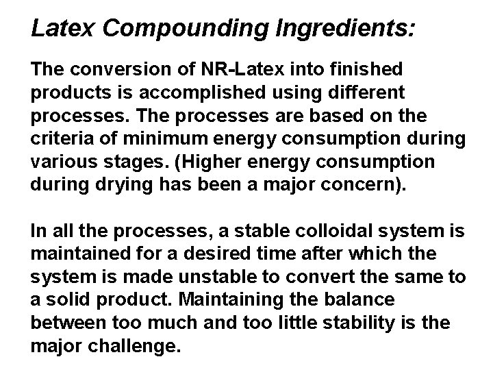 Natural Rubber Latex Over 200 species of plants