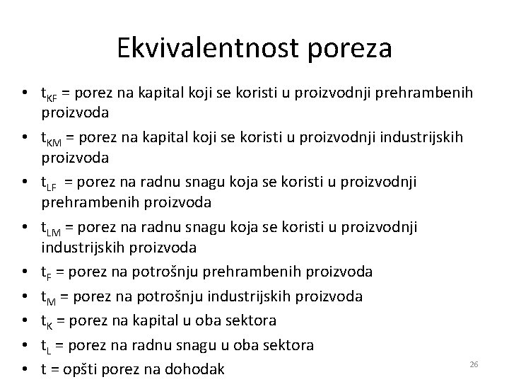 Ekvivalentnost poreza • t. KF = porez na kapital koji se koristi u proizvodnji