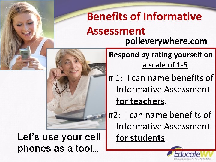 Benefits of Informative Assessment polleverywhere. com Respond by rating yourself on a scale of