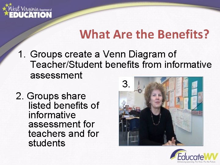 What Are the Benefits? 1. Groups create a Venn Diagram of Teacher/Student benefits from