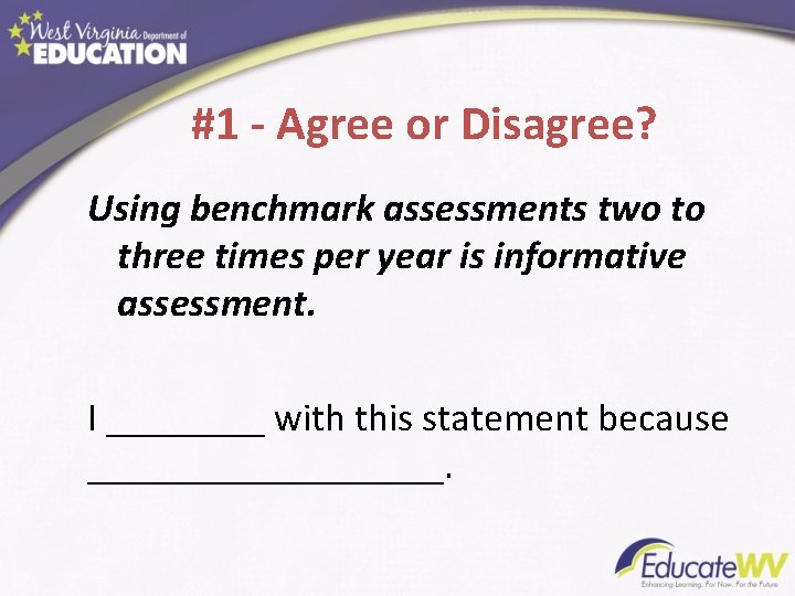 #1 - Agree or Disagree? Using benchmark assessments two to three times per year