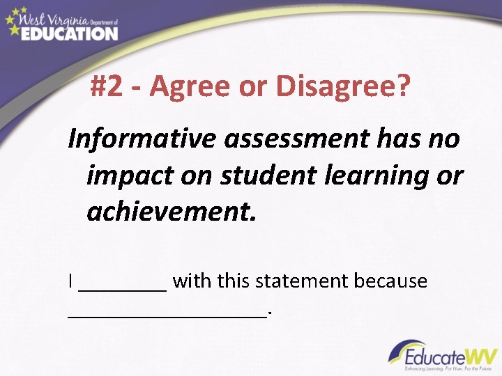 #2 - Agree or Disagree? Informative assessment has no impact on student learning or