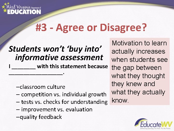 #3 - Agree or Disagree? Motivation to learn Students won’t ‘buy into’ actually increases