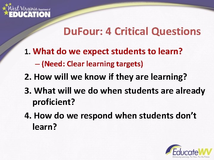 Du. Four: 4 Critical Questions 1. What do we expect students to learn? –