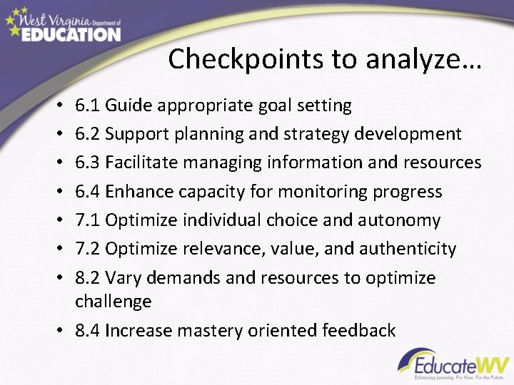 Checkpoints to analyze… 6. 1 Guide appropriate goal setting 6. 2 Support planning and