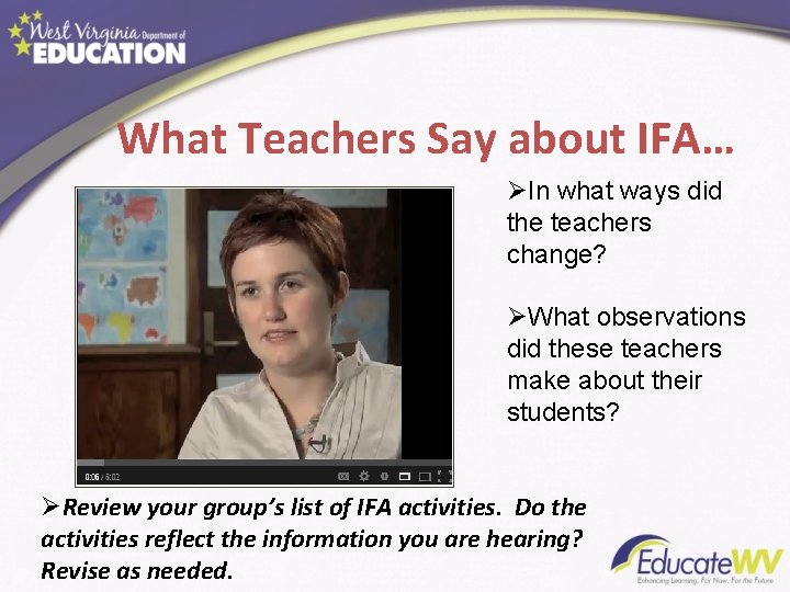 What Teachers Say about IFA… ØIn what ways did the teachers change? ØWhat observations