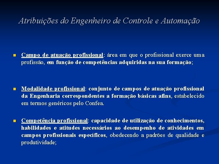 Atribuições do Engenheiro de Controle e Automação n Campo de atuação profissional: área em Atribuições do Engenheiro de Controle e Automação n Campo de atuação profissional: área em