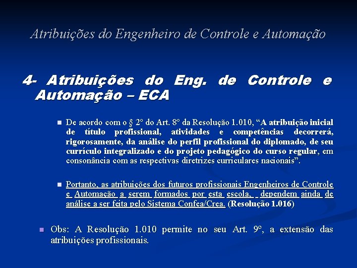 Atribuições do Engenheiro de Controle e Automação 4 - Atribuições do Eng. de Controle Atribuições do Engenheiro de Controle e Automação 4 - Atribuições do Eng. de Controle
