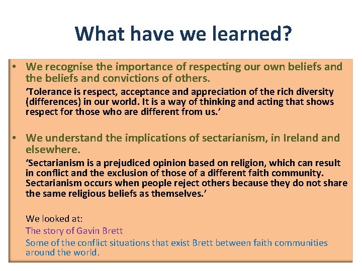 What have we learned? • We recognise the importance of respecting our own beliefs