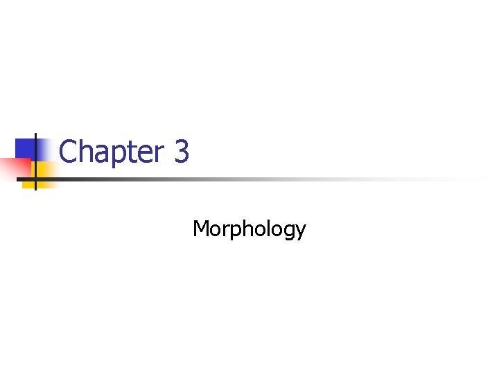 Chapter 3 Morphology 