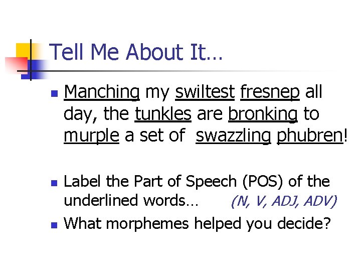 Tell Me About It… n n n Manching my swiltest fresnep all day, the