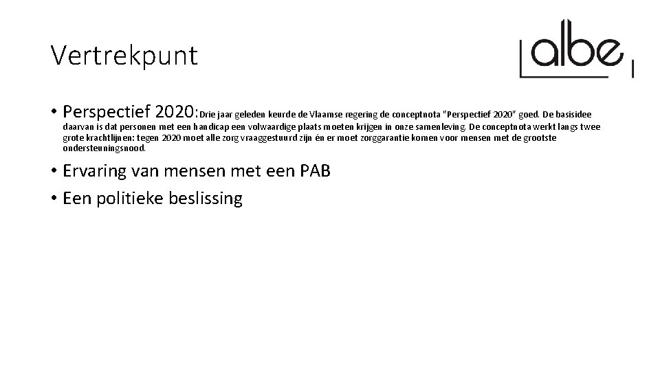 Vertrekpunt • Perspectief 2020: Drie jaar geleden keurde de Vlaamse regering de conceptnota "Perspectief