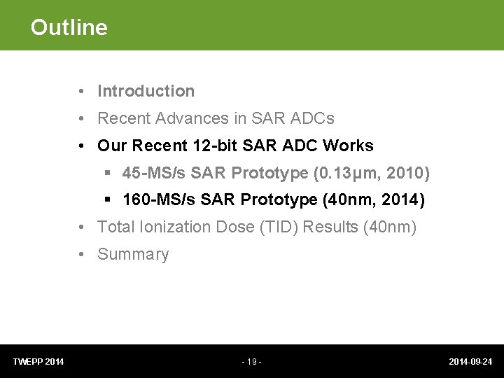 Outline • Introduction • Recent Advances in SAR ADCs • Our Recent 12 -bit