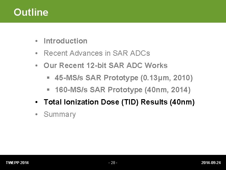 Outline • Introduction • Recent Advances in SAR ADCs • Our Recent 12 -bit