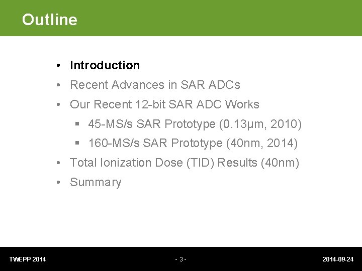 Outline • Introduction • Recent Advances in SAR ADCs • Our Recent 12 -bit