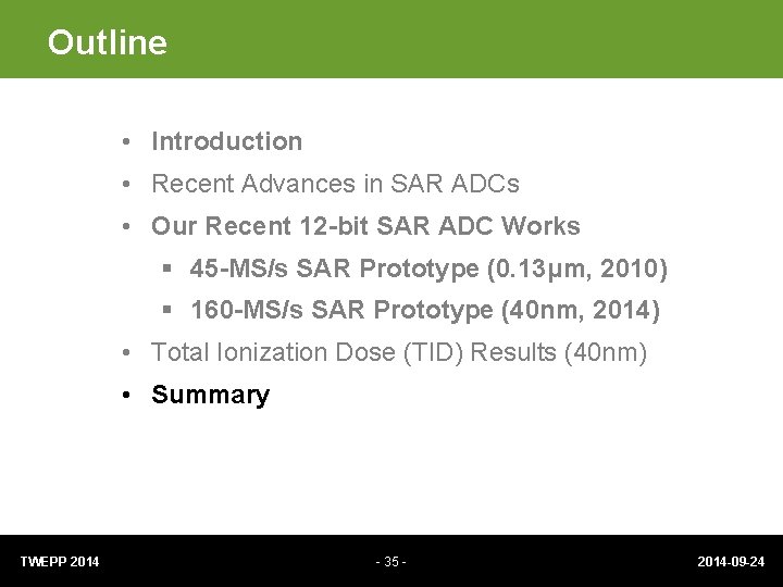 Outline • Introduction • Recent Advances in SAR ADCs • Our Recent 12 -bit