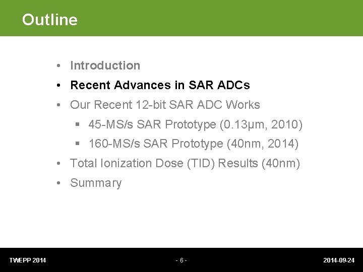 Outline • Introduction • Recent Advances in SAR ADCs • Our Recent 12 -bit