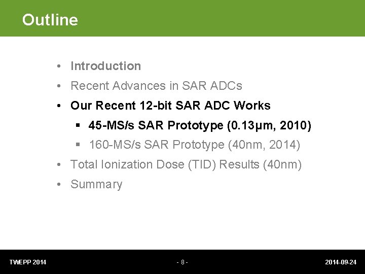 Outline • Introduction • Recent Advances in SAR ADCs • Our Recent 12 -bit