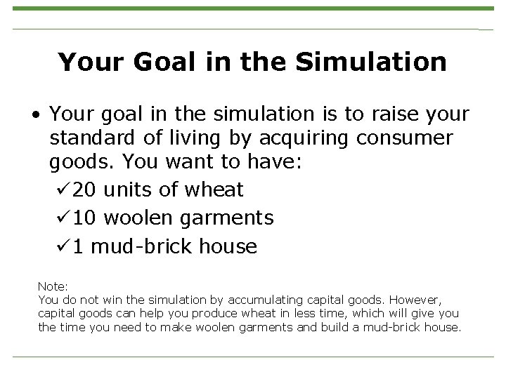 Your Goal in the Simulation • Your goal in the simulation is to raise