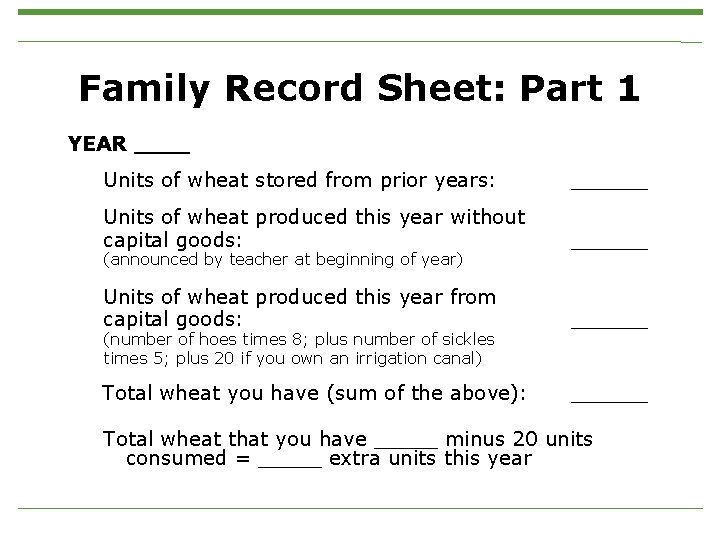 Family Record Sheet: Part 1 YEAR ____ Units of wheat stored from prior years: