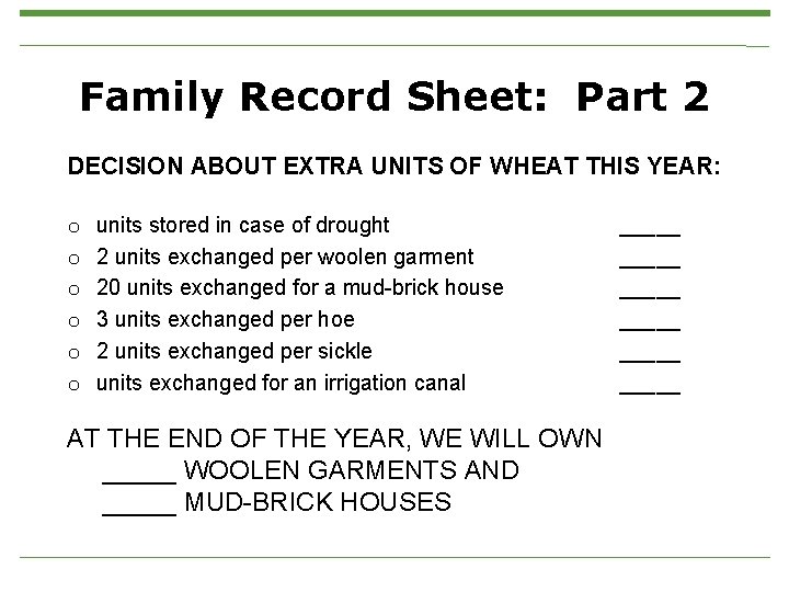 Family Record Sheet: Part 2 DECISION ABOUT EXTRA UNITS OF WHEAT THIS YEAR: o