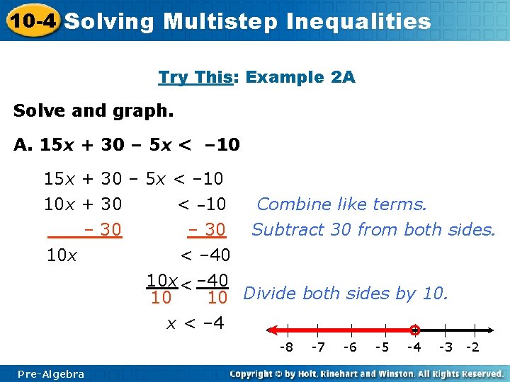 10 -4 Solving Multistep Inequalities Try This: Example 2 A Solve and graph. A.