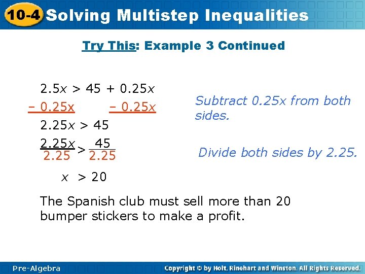 10 -4 Solving Multistep Inequalities Try This: Example 3 Continued 2. 5 x >