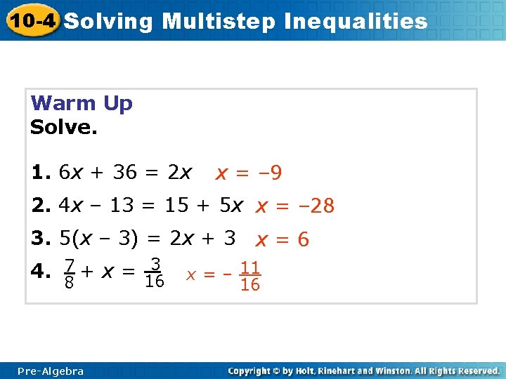 10 -4 Solving Multistep Inequalities Warm Up Solve. 1. 6 x + 36 =