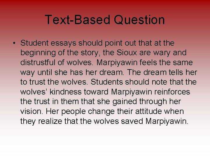 Text-Based Question • Student essays should point out that at the beginning of the