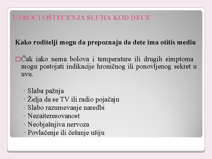 UZROCI OŠTEĆENJA SLUHA KOD DECE Kako roditelji mogu da prepoznaju da dete ima otitis