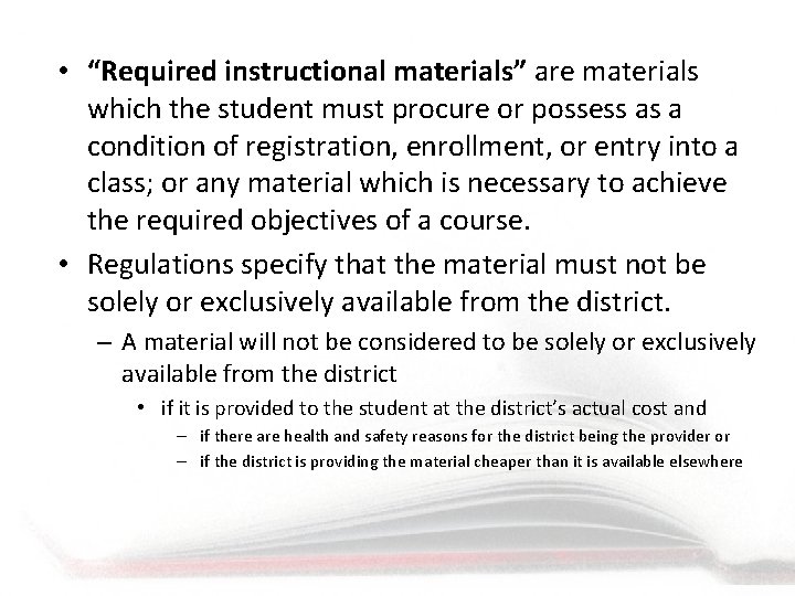  • “Required instructional materials” are materials which the student must procure or possess