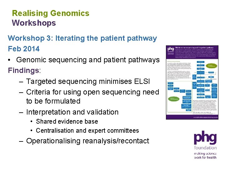 Realising Genomics Workshop 3: Iterating the patient pathway Feb 2014 • Genomic sequencing and