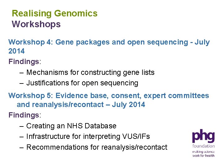 Realising Genomics Workshop 4: Gene packages and open sequencing - July 2014 Findings: –