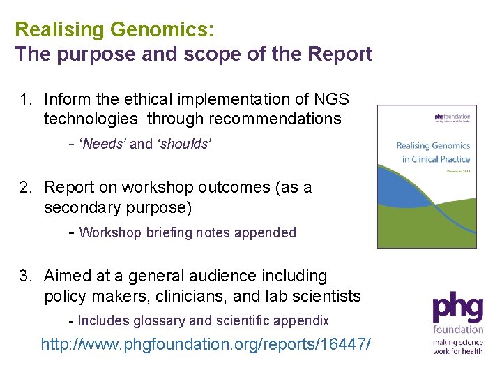 Realising Genomics: The purpose and scope of the Report 1. Inform the ethical implementation