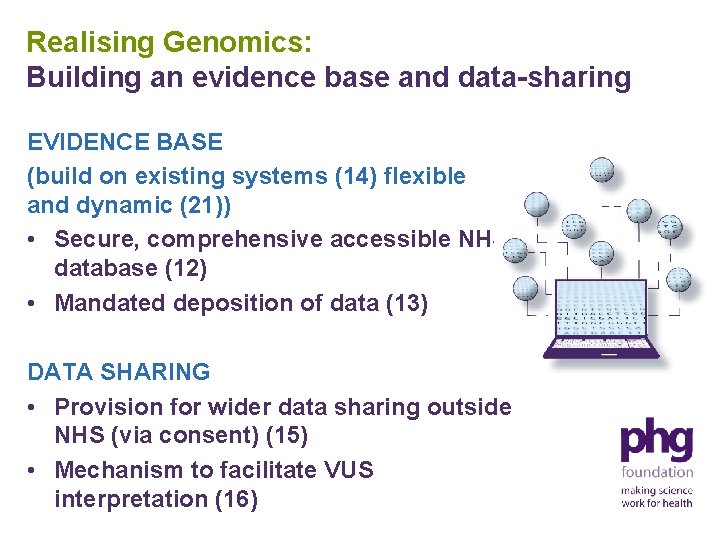 Realising Genomics: Building an evidence base and data-sharing EVIDENCE BASE (build on existing systems
