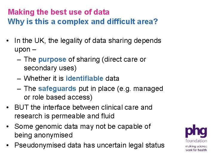 Making the best use of data Why is this a complex and difficult area?