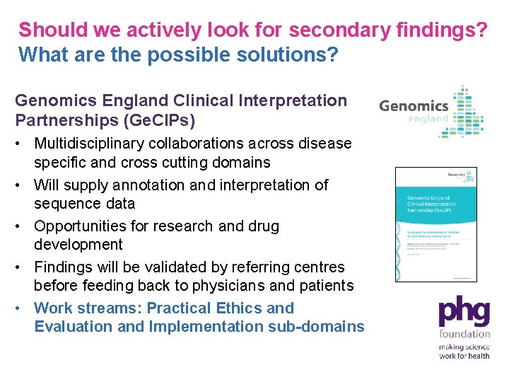 Should we actively look for secondary findings? What are the possible solutions? Genomics England