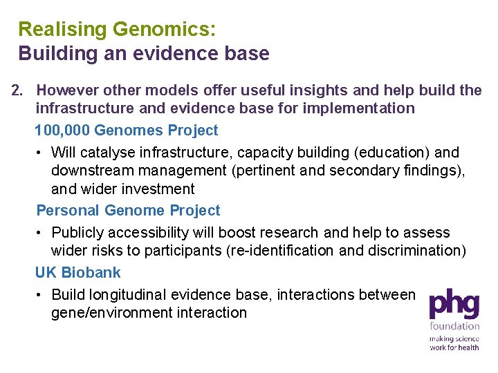 Realising Genomics: Building an evidence base 2. However other models offer useful insights and