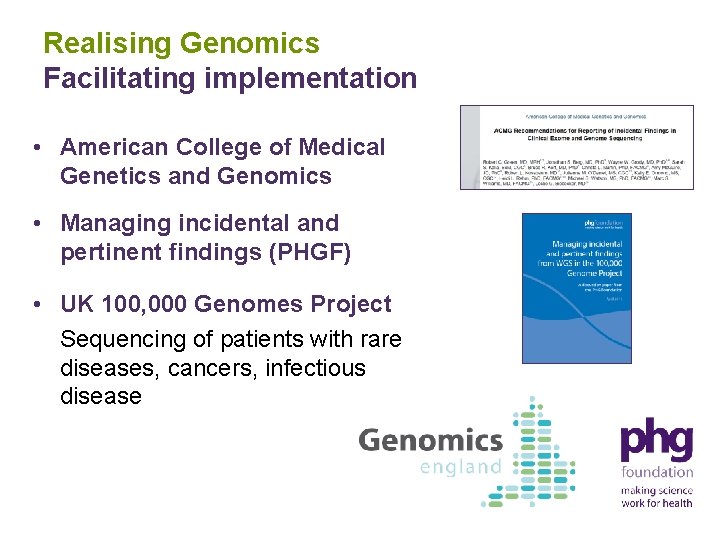 Realising Genomics Facilitating implementation • American College of Medical Genetics and Genomics • Managing