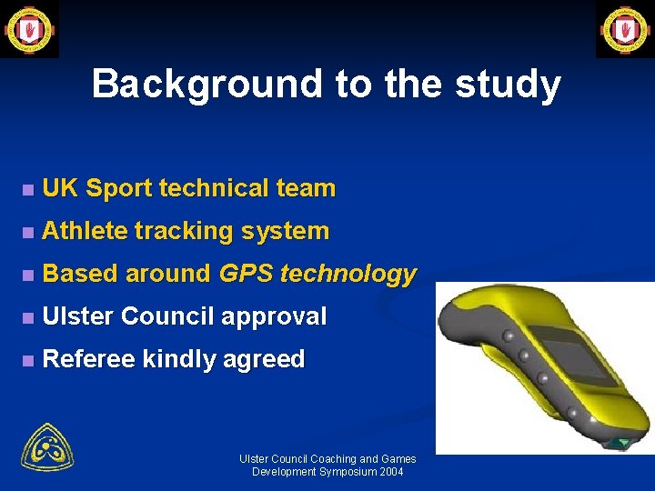 Background to the study n UK Sport technical team n Athlete tracking system n