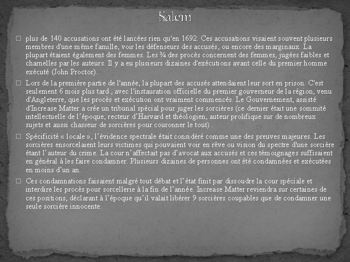 Salem � plus de 140 accusations ont été lancées rien qu'en 1692. Ces accusations