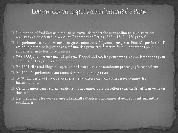 Les procès en appel au Parlement de Paris � L’historien Alfred Soman a réalisé