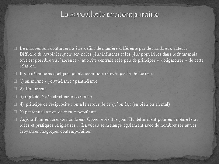 La sorcellerie contemporaine � Le mouvement continuera a être défini de manière différente par